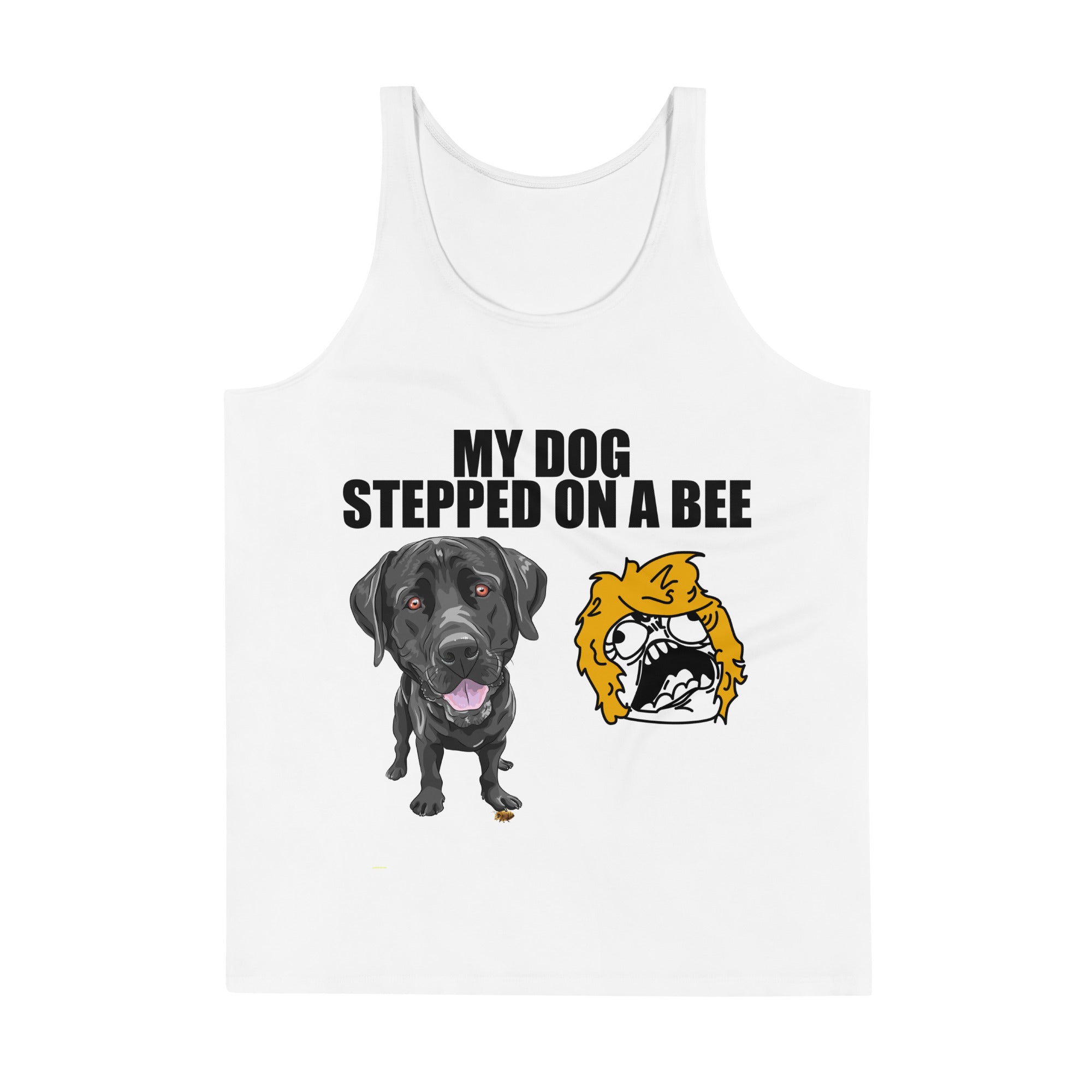 Tank Top - My Dog Stepped On A Bee